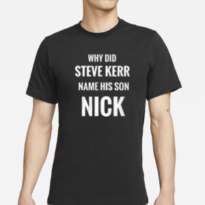 Why Did Steve Kerr Name His Son Sick Shirt
