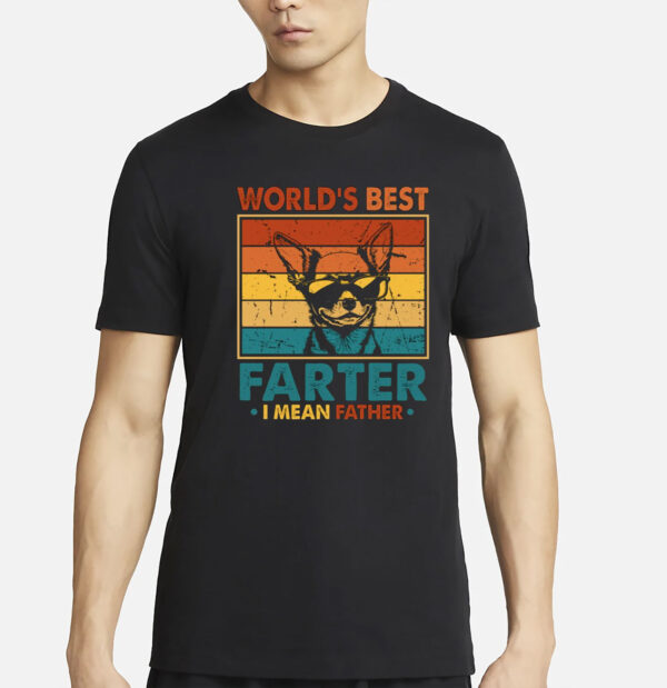 World's Best Farter I Mean Father Fathers Day T-Shirt