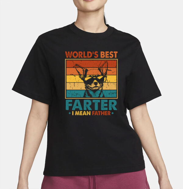 World's Best Farter I Mean Father Fathers Day T-Shirt