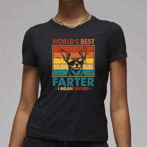 World's Best Farter I Mean Father Fathers Day T-Shirt