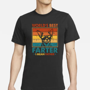 World's Best Farter I Mean Father Fathers Day T-Shirt