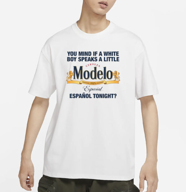 You Mind If A White Boy Speaks A Little Español Tonight T-Shirt