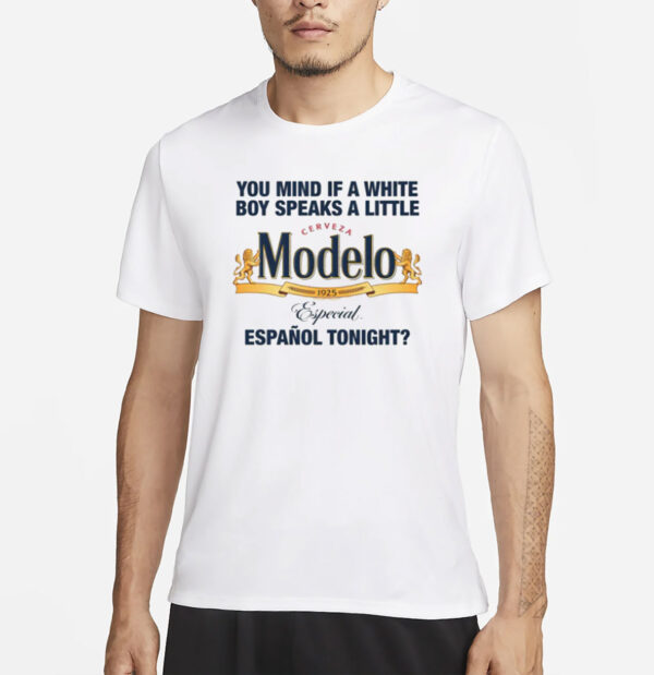 You Mind If A White Boy Speaks A Little Español Tonight T-Shirt
