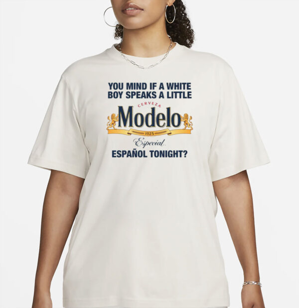 You Mind If A White Boy Speaks A Little Español Tonight T-Shirt