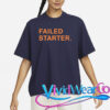 andrew chafin failed starter T-Shirt