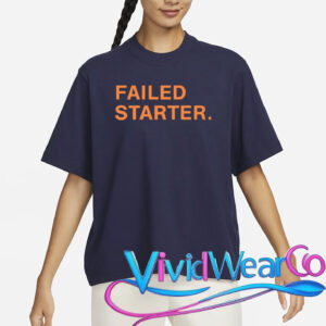 andrew chafin failed starter T-Shirt