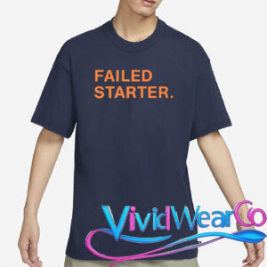 andrew chafin failed starter T-Shirt