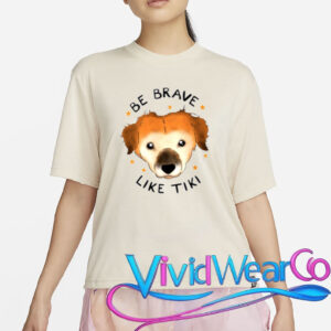be brave like tiki t shirt