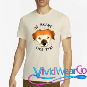 be brave like tiki t shirt