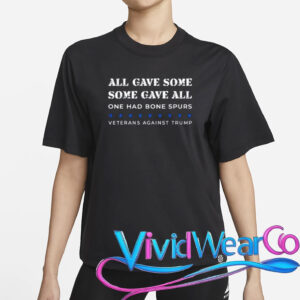 some gave all one had bone spurs T-Shirt